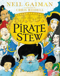 Pirate Stew : The show-stopping picture book from Neil Gaiman and Chris Riddell - Neil Gaiman