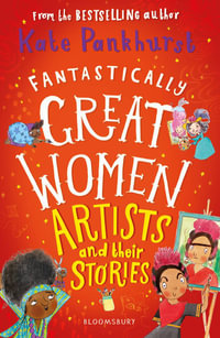 Fantastically Great Women Artists and Their Stories - Kate Pankhurst