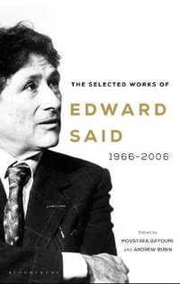 The Selected Works of Edward Said : 1966-2006 - Edward Said