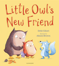 Little Owl's New Friend - Debi Gliori