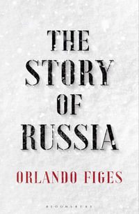 The Story of Russia : 'An excellent short study' - Orlando Figes