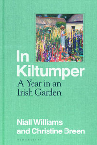 In Kiltumper : A Year in an Irish Garden - Niall Williams