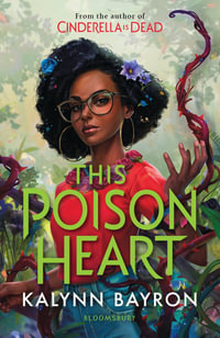 This Poison Heart : From the author of the TikTok sensation Cinderella is Dead - Kalynn Bayron