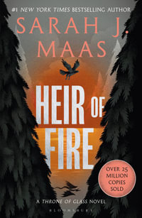 Heir of Fire : From the # 1 Sunday Times best-selling author of A Court of Thorns and Roses - Sarah J. Maas