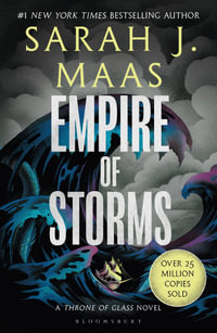 Empire of Storms : From the # 1 Sunday Times best-selling author of A Court of Thorns and Roses - Sarah J. Maas