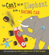 You Can't Let an Elephant Drive a Racing Car : You Cant Let an Elephant... - Patricia Cleveland-Peck