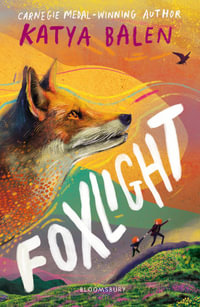 Foxlight : from the winner of the YOTO Carnegie Medal - Katya Balen