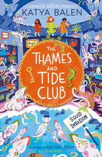 The Thames and Tide Club : Squid Invasion - Katya Balen