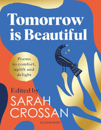 Tomorrow Is Beautiful : The perfect poetry collection for anyone searching for a beautiful world...