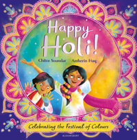 Happy Holi! : Celebrating the Festival of Colours - Chitra Soundar