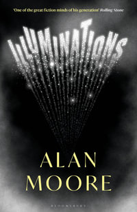 Illuminations : The Top 5 Sunday Times Bestseller - Alan Moore