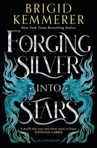 Forging Silver into Stars : Forging Silver into Stars - Brigid Kemmerer