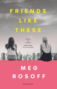 Friends Like These : 'This summer's must-read' - The Times - Meg Rosoff