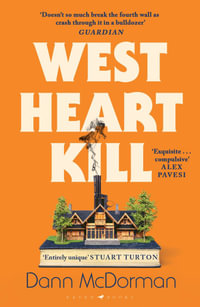 West Heart Kill : An outrageously original work of meta fiction - Dann McDorman