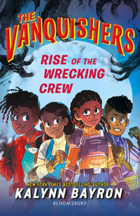 The Vanquishers : Rise of the Wrecking Crew - Kalynn Bayron