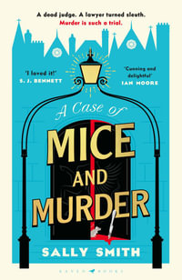 A Case of Mice and Murder : 'A delight from start to finish' Sunday Times - Sally Smith