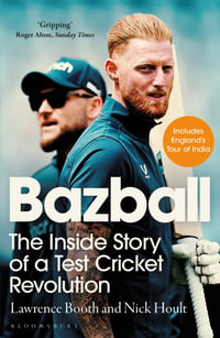 Bazball : The inside story of a Test cricket revolution - Nick Hoult