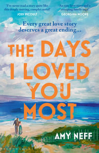 The Days I Loved You Most : Perfect for fans of The Notebook - Amy Neff