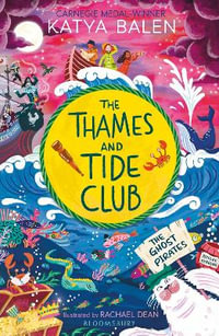 The Thames and Tide Club : The Ghost Pirates - Katya Balen
