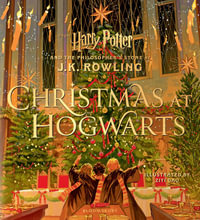 Christmas at Hogwarts : A joyfully illustrated gift book featuring text from 'Harry Potter and the Philosopher's Stone' - J.K. Rowling