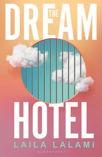 The Dream Hotel : Longlisted for the Women's Prize for Fiction 2025 - Laila Lalami