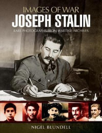 Joseph Stalin : Images of War - NIGEL BLUNDELL