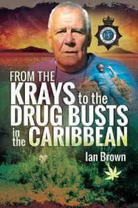 From the Krays to Drug Busts in the Caribbean - Ian Brown