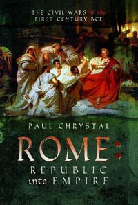 Rome : Republic into Empire - Paul Chrystal