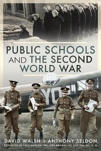 Public Schools and the Second World War - SELDON / WALSH