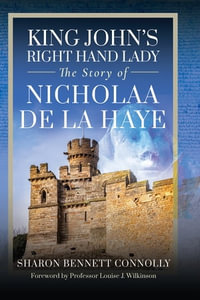 King John's Right Hand Lady : The Story of Nicholaa de la Haye - Sharon Bennett Connolly