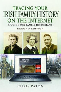 Tracing Your Irish Family History on the Internet : A Guide for Family Historians - CHRIS PATON