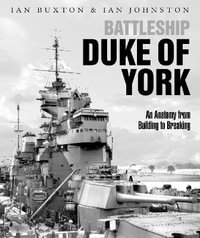 Battleship Duke of York : An Anatomy from Building to Breaking - IAN BUXTON