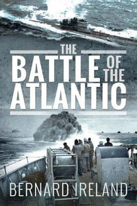 Battle of the Atlantic - BERNARD IRELAND