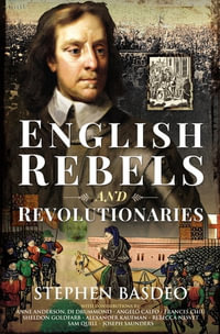 English Rebels and Revolutionaries - Stephen Basdeo