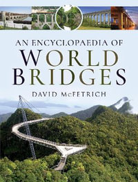 Encyclopaedia of World Bridges - DAVID MCFETRICH