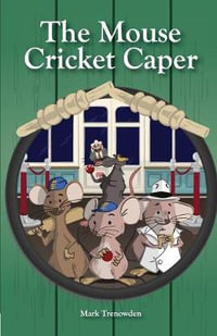 The Mouse Cricket Caper : (The MCC) - Trenowden Mark