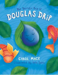 The Terrific Trip of Douglas Drip - Carol Mace