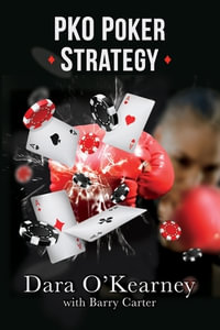 PKO Poker Strategy : How to adapt to Bounty and Progressive Knockout online poker tournaments - Barry Carter