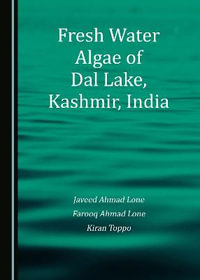 Fresh Water Algae of Dal Lake, Kashmir, India - Javeed Ahmad Lone