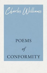 Poems of Conformity - Charles Williams