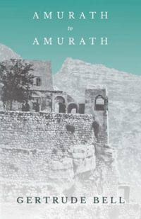 Amurath to Amurath - Gertrude Bell