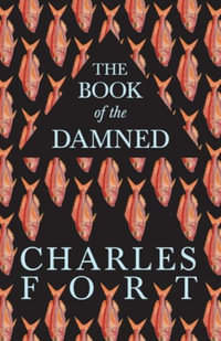 The Book of the Damned - Charles Fort