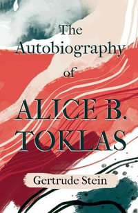 The Autobiography of Alice B. Toklas; With an Introduction by Sherwood Anderson - Gertrude Stein