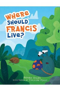 Where Should Francis Live? - Renea Giles