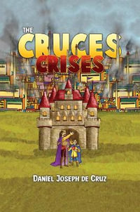 The Cruces Crises - Daniel Joseph de Cruz