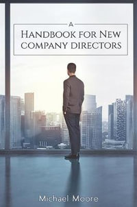 A Handbook for New Company Directors - Michael Moore