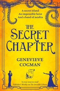 The Secret Chapter : Invisible Library : Book 6 - Genevieve Cogman