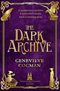 The Dark Archive : Invisible Library : Book 7 - Genevieve Cogman