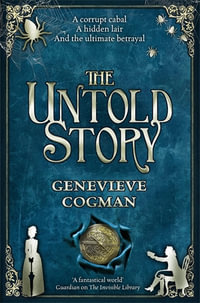 The Untold Story : The Invisible Library 8 - Genevieve Cogman