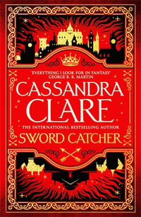 Sword Catcher : The Chronicles of Castellane Book 1 - Cassandra Clare